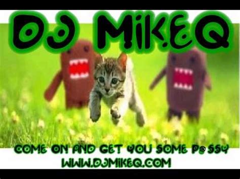 DJ MikeQ Come On And Get You Some Pussy Extended Version YouTube