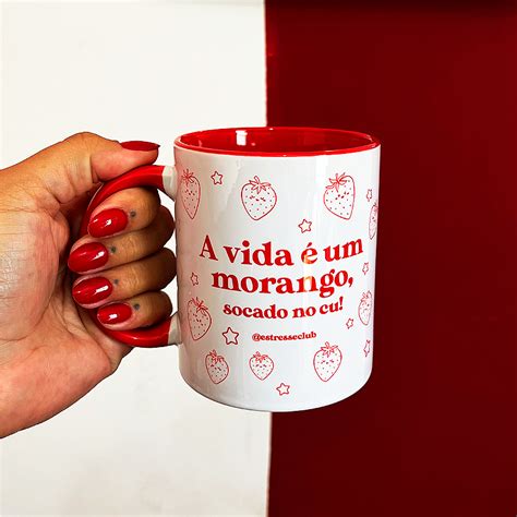 Caneca A Vida É Um Morango - Caneca a vida é um morango - Porque ninguém é feliz 24h!
