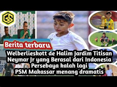 Welber Lieskott De Halim Jardim Di Panggil Timnas Persebaya Kalah