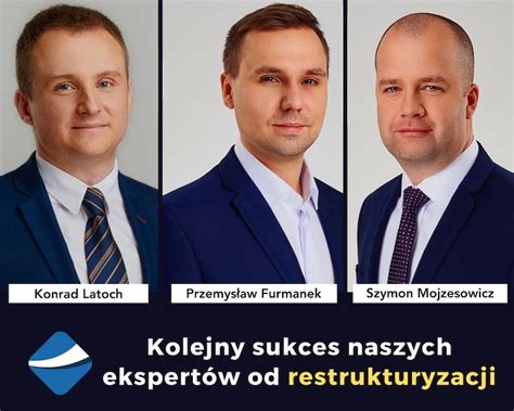 Sukces Naszych Doradc W Restrukturyzacyjnych Lege Restrukturyzacje