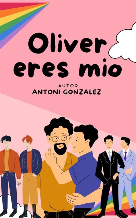 Novela Er Tica Gay Oliver Eres Mio By Antoni Gonzalez Goodreads