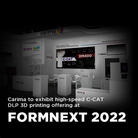 Carima To Exhibit High Speed C Cat Dlp 3d Printing Offering At Formnext