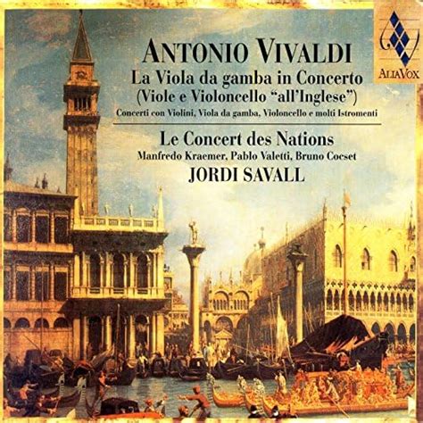 Antonio Vivaldi La Viola Da Gamba In Concerto De Jordi Savall En