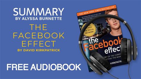 Summary Of The Facebook Effect By David Kirkpatrick Free Audiobook