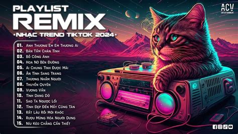 Nh C Trend Tiktok Remix Top B I H T Hot Nh T Tr N Tiktok Bxh Nh C Tr Remix M I Nh T