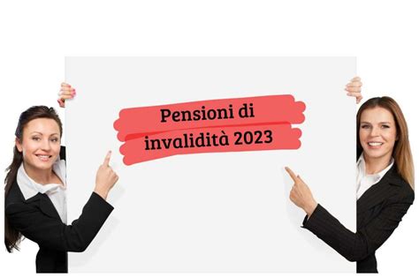 Pensioni anticipate di invalidità l età per accedere e gli aumenti