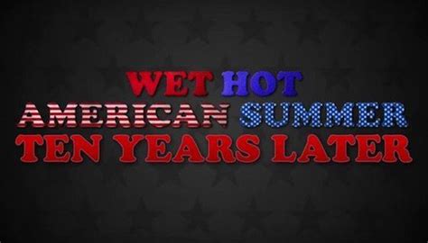 Wet Hot American Summer Ten Years Later Alchetron The Free Social Encyclopedia