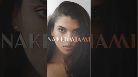 The Naked Project Naked Miami Youtube