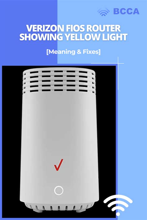 Verizon Fios Router Showing Yellow Light Meaning Fixes Artofit