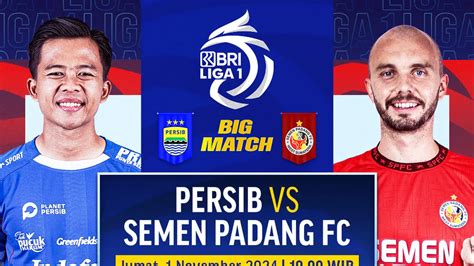 Live Streaming Pertandingan Bri Liga Persib Vs Semen Padang Pekan