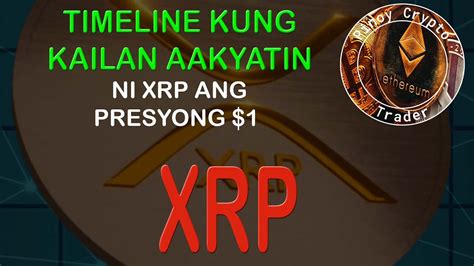 Timeline Kung Kailan Aakyatin Ni Xrp Ang Presyong Youtube