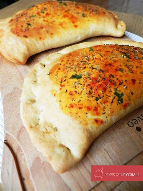 Calzone Po Prostu Pycha Ricetta Cibo Pizza Pane