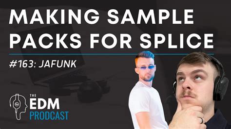 Jafunk On Success On YouTube Creating Splice Sample Packs The EDM