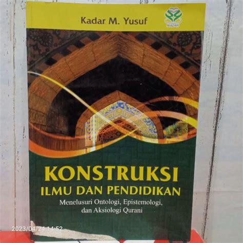 Jual Ori Buku Konstruksi Ilmu Dan Pendidikan Menelusuri Ontologi