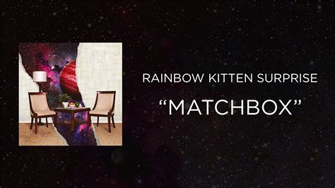 Rainbow Kitten Surprise Matchbox Official Audio YouTube