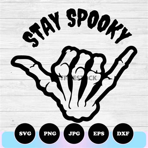 Stay Spooky Skeleton Hand Svg Halloween Svg Stay Spooky Svg