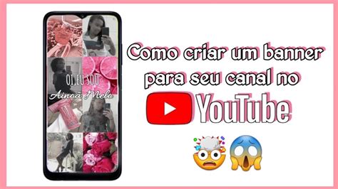 Como Criar Um Banner Para Seu Canal No Youtube 🤩🤯😱 Youtube