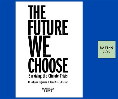 The Future We Choose by Christiana Figueres & Tom Rivett-Carnac [7/10 ...