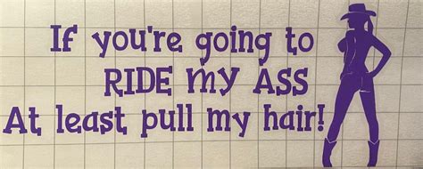 If You Re Going To Ride My Ass At Least Pull My Hair Etsy
