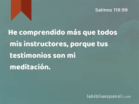 Salmos He Comprendido M S Que Todos Mis Instructores Porque