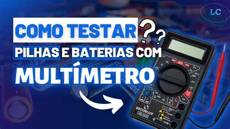 📢 Como Testar Pilhas E Baterias Com MultÍmetro Lunardicomputadores