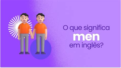 Entenda Men em Inglês Significado e Contextos