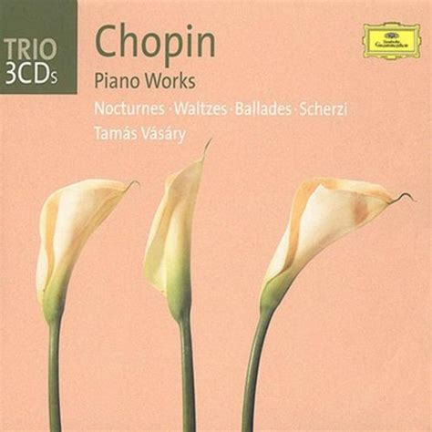 Tamas Vasary Chopin Piano Works Nocturnes Waltzes Ballades Scherzi