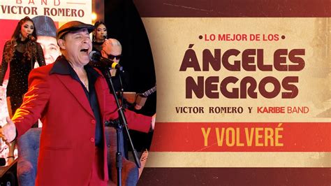 Y Volver Lo Mejor De Los Ngeles Negros Karibe Band V Ctor