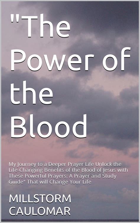 "The Power of the Blood: My Journey to a Deeper Prayer Life Unlock the