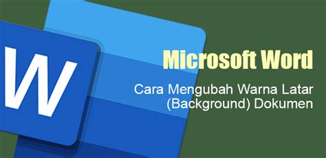 Mengubah Warna Latar Background Dokumen Microsoft Word