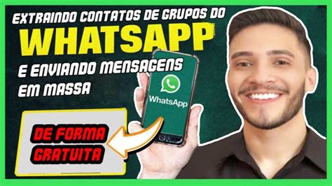 Extraindo Contatos De Grupos De Whatsapp E Enviando Mensagens Em Massa