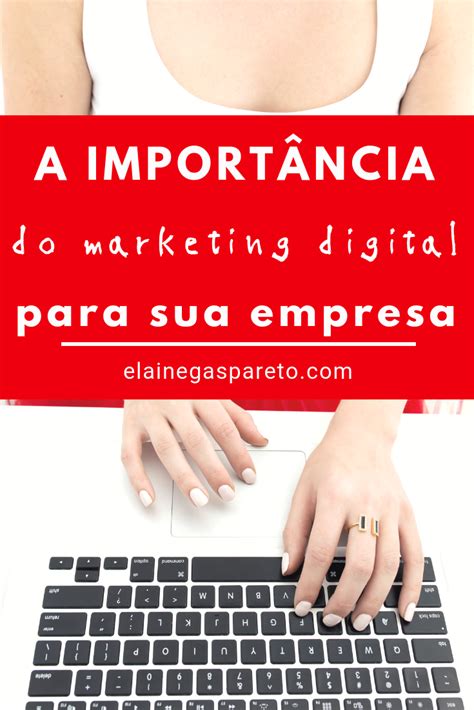 A Import Ncia Do Marketing Digital Em Para A Sua Empresa