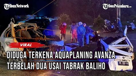 Viral Avanza Terbelah Dua Usai Tabrak Baliho Diduga Kena Aquaplaning