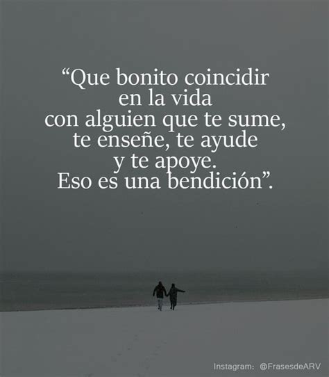 Que Bonito Coincidir En La Vida Con Alguien Que Te Sume Te Ense E Te