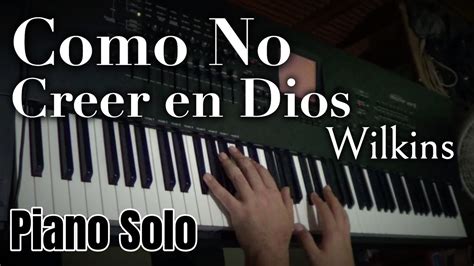 Como No Creer En Dios Piano Solo Wilkins Cover Youtube