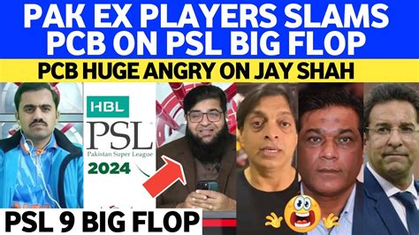 Pak Ex Players Slams Pcb On Psl Big Flop Pcb Huge Angry On Jay Shah