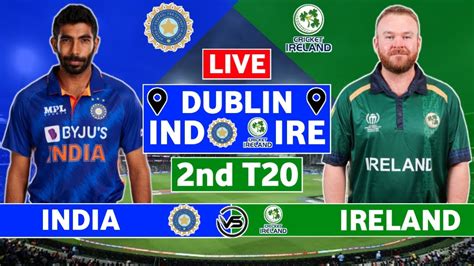 India V Ireland 2nd T20 Live Ind Vs Ire 2nd T20 Live Scores And Commentary Ind Batting