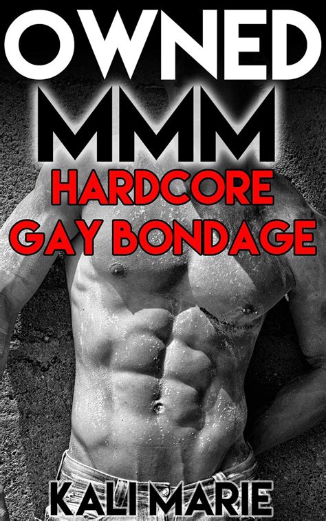 Owned MMM Hardcore Gay Bondage BDSM Erotica Kindle Edition By Marie Kali Literature
