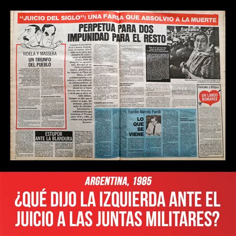 Argentina 1985 Qué dijo la izquierda ante el juicio a las Juntas