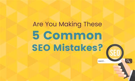 Are You Making These 5 Common Seo Mistakes Mwi