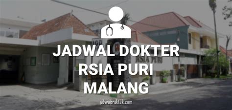 Jadwal Dokter Rsia Puri Malang Jadwal Praktek