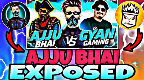 AJJU BHAI VS GYAN SUJAN NEW CONTROVERSY AJJU EXPOSED NOOB GAMER