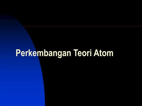 Ppt Perkembangan Teori Atom Powerpoint Presentation Free Download