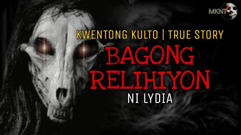 Bagong Relihiyon Ni Lydia Kulto True Story Remastered Youtube