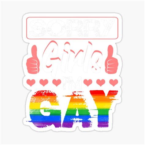 Sorry Girls I M Gay Rainbow Flag Lgbt Pride Sticker For Sale By Weirdoinpink Redbubble
