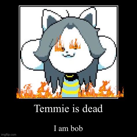 Temmie Is Dead Imgflip