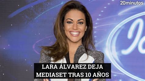 Lara Lvarez Deja Mediaset Tras A Os Youtube