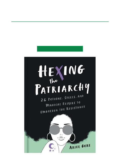 Hexing The Patriarchy 26 Spells And Elixirs Pdf