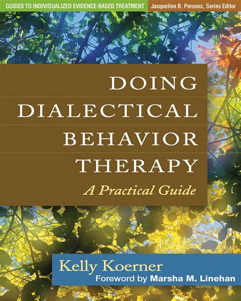 Doing Dialectical Behavior Therapy A Practical Guide Guides To Individualized Evidence Based