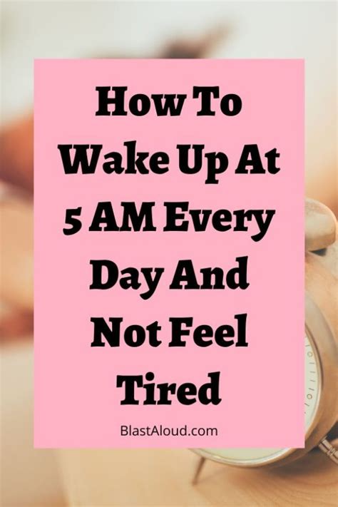 Tips On How To Wake Up Earlier And Not Feel Tired